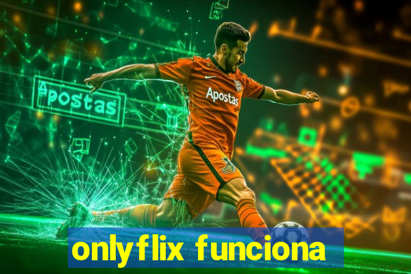 onlyflix funciona